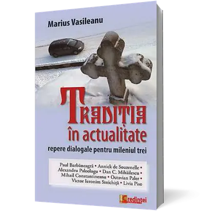 Traditia in actualitate. Repere dialogale pentru mileniul trei