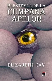 Blestemul de la Cumpăna Apelor - Paperback brosat - Elizabeth Kay