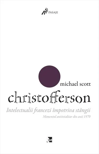 Intelectualii francezi împotriva stângii - Paperback brosat - Michael Scott Christofferson