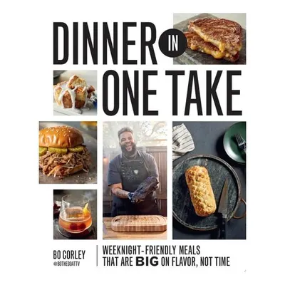 Dinner in One Take Weeknight-Friendly Meals That are Big on Flavor, Not Time