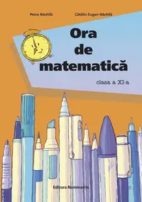 Ora de matematică clasa a XI-a - Paperback - Petre Năchilă