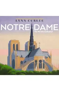 Notre-Dame: The World's Cathedral
