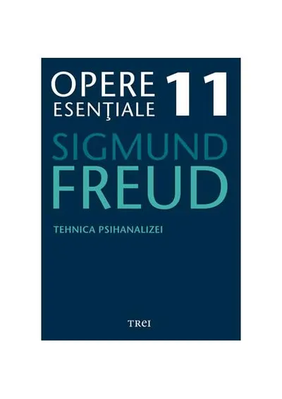Opere Esenţiale, vol. 11 – Tehnica psihanalizei - Paperback - Sigmund Freud