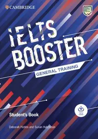 Cambridge English Exam Boosters IELTS Booster General Training Student's Book with Answers with Audio - Paperback brosat - Deborah Hobbs , Susan Hutchison
