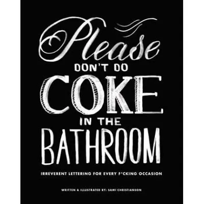 Please Don't Do Coke in the Bathroom