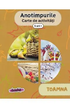 Anotimpurile: toamna. Carte de activitati 5 ani+