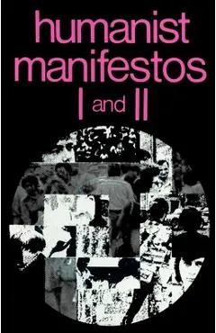 Humanist Manifestos I and II