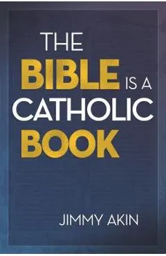The Bible Is a Catholic Book