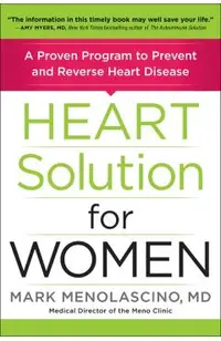 Heart Solution for Women: A Proven Program to Prevent and Reverse Heart Disease