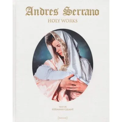 Andres Serrano: Holy Works