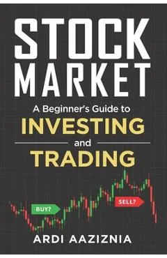 Stock Market Explained: A Beginner's Guide to Investing and Trading in the Modern Stock Market