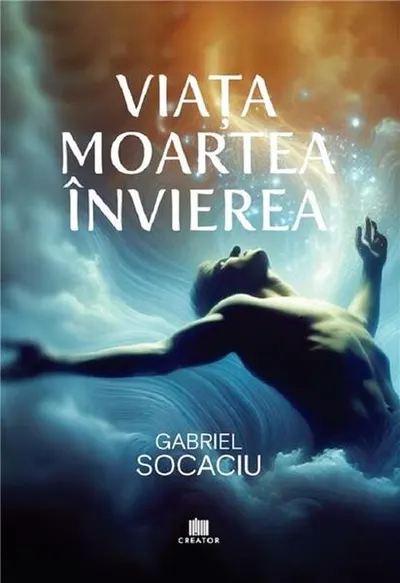 Viața. Moartea. Învierea - Paperback brosat - Gabriel Socaciu