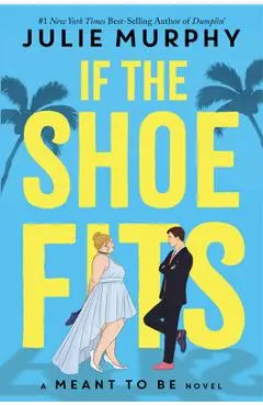 If the Shoe Fits: A Meant to Be Novel