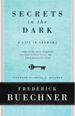 Secrets in the Dark: A Life in Sermons