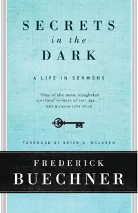Secrets in the Dark: A Life in Sermons