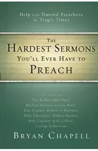 The Hardest Sermons You'll Ever Have to Preach: Help from Trusted Preachers for Tragic Times