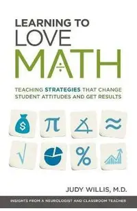 Learning to Love Math: Teaching Strategies That Change Student Attitudes and Get Results