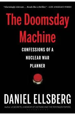 The Doomsday Machine: Confessions of a Nuclear War Planner