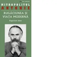 Rugaciunea si viata moderna. Rugaciuni alese