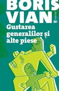 Gustarea generalilor și alte piese - Paperback brosat - Boris Vian