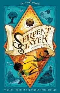 The Serpent Slayer and the Scroll of Riddles: The Kámbur Chronicles (Series Title)