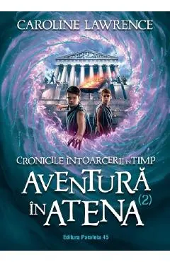 Cronicile intoarcerii in timp Vol.2: Aventura in Atena