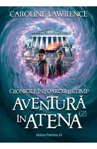 Cronicile intoarcerii in timp Vol.2: Aventura in Atena