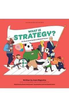 What Is Strategy?: An Illustrated Guide to Michael Porter