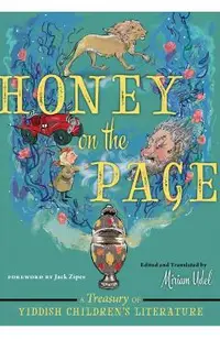 Honey on the Page: A Treasury of Yiddish Children's Literature