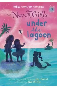 Never Girls #13: Under the Lagoon (Disney: The Never Girls)