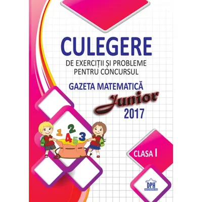 Culegere de exercitii si probleme pentru concursul Gazeta Matematica Junior