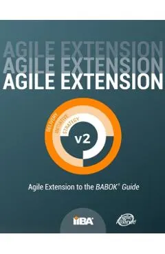 Agile Extension to the BABOK(R) Guide: Version 2
