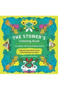 The Stoner's Coloring Book: Coloring for High-Minded Adults