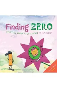 Finding Zero: A playful math story about friendship
