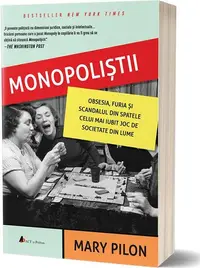 Monopoliștii. Obsesia, furia și scandalul din spatele celui mai iubit joc de societate din lume - Paperback brosat - Mary Pilon