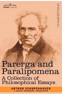 Parerga and Paralipomena: A Collection of Philosophical Essays