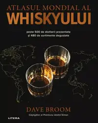 Atlasul mondial al whiskyului - Hardcover - Dave Broom