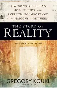 The Story of Reality: How the World Began, How It Ends, and Everything Important That Happens in Between