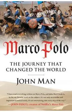 Marco Polo: The Journey That Changed the World