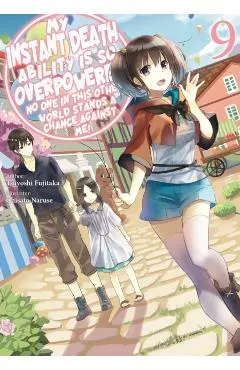My Instant Death Ability Is So Overpowered, No One in This Other World Stands a Chance Against Me!, Vol. 9 (Light Novel)