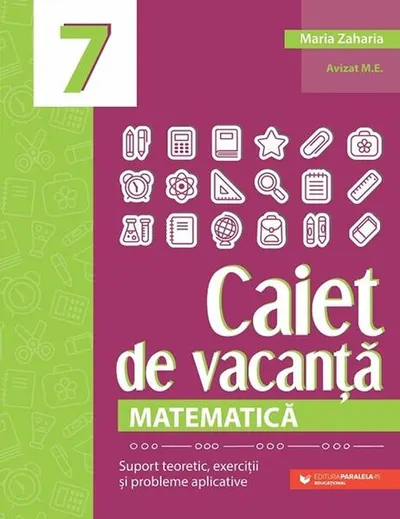 Matematică. Caiet de vacanță. Clasa a VII-a - Paperback brosat - Maria Zaharia