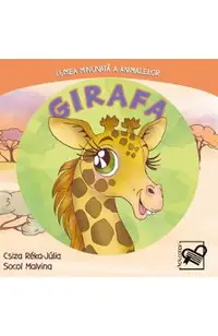 Girafa. Lumea minunata a animalelor