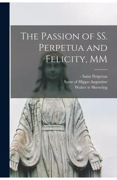 The Passion of SS. Perpetua and Felicity, MM