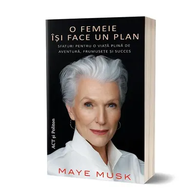 O femeie își face un plan: Sfaturi pentru o viață plină de aventură, frumusețe și succes - Paperback - Maye Musk