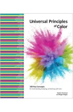 Universal Principles of Color: 100 Key Concepts for Understanding, Analyzing, and Working with Color
