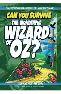 Can You Survive the Wonderful Wizard of Oz?: A Choose Your Path Book