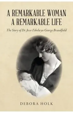 A Remarkable Woman A Remarkable Life