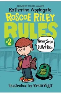 Roscoe Riley Rules #2: Never Swipe a Bully's Bear