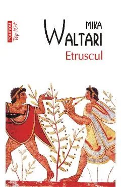 eBook Etruscul. Zece carti despre nemaipomenita viata a nemuritorului Turms, 520-450 i.Chr.