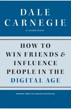 How to Win Friends and Influence People in the Digital Age